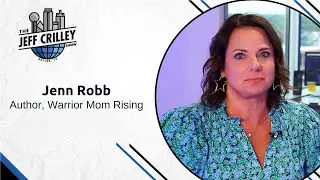 Jenn Robb, Author of Warrior Mom Rising | The Jeff Crilley Show