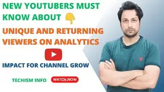What are Unique Viewers on YouTube Analytics  | Returning Viewers Kiya Hote Hain ? | Techism Info