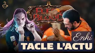 Enki Tacle l'Actu : Chane en prend pour son grade (+ DeckTech Reviled Kayo) | Flesh and Blood