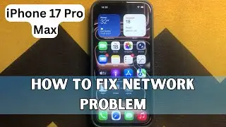 How to Fix Network Problem || iPhone 17 Pro Max Mobile Data Not Working