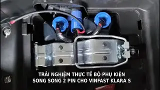 Vinfast Klara S - Trải nghiệm thực tế bộ giắc song song 2 pin