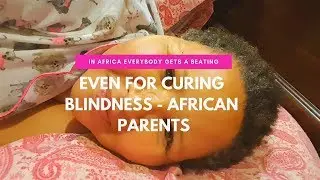 Story time | How African Parents Raise Children vs American Parents - Parenting Styles