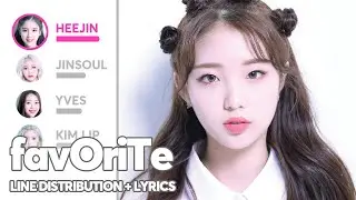 LOONA - favOriTe (Line Distribution + Lyrics Color Coded) PATREON REQUESTED