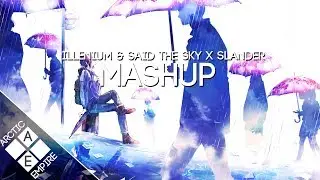 ILLENIUM & Said The Sky X SLANDER - Sad Songs X Potions (E2D Mashup)
