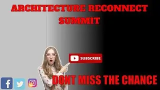 Architecture Reconnect Summit by Global Business Reconnect