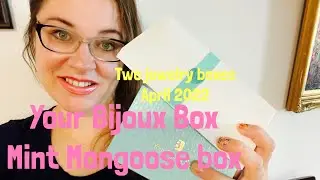 Your Bijoux Box and Mint Mongoose Box for April 2022