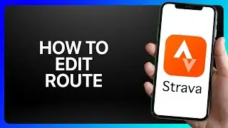 Как редактировать маршрут на Strava. Руководство