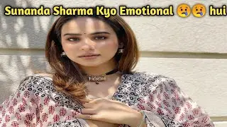 Sunanda Sharma miss bhua | Sunanda Sharma Emotional 😢😢 ||