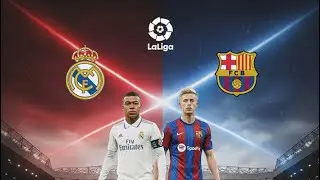 Real Madrid vs Barcelona | La Liga