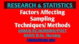 Factors Affecting Sampling Techniques Methods In Research In Bsc Nursing/GNM/Post Basic Bsc Nursing
