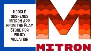 Google suspends Mitron app from the Play Store for policy violation