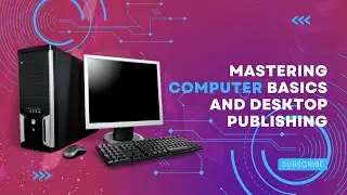Computer Fundamental & Desktop Publishing