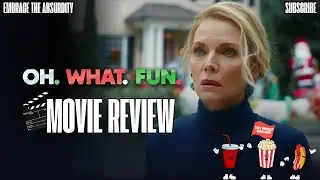 OH. WHAT. FUN. (2025) Review | The Scene Snobs Reviews | Dark Comedy Holiday Film Breakdown