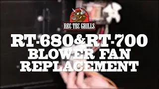 RT-700 & RT-680 &bull; Blower Fan Replacement | REC TEC Grills