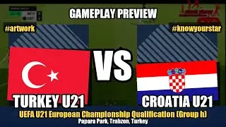 Turkey vs Croatia | UEFA U21 European Qualifiers &ndash; Gameplay Preview