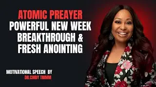 ATOMIC PRAYER POWERFUL NEW WEEK | Breakthrough, Fresh Anointing & Supernatural Favor ✨🙏