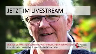Geistliches Wort von Andrea Schwarz: Spiritualit&auml;t des Alltags