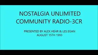 Nostalgia Unlimited 3CR - 15.08.1993 Part 1 of 2