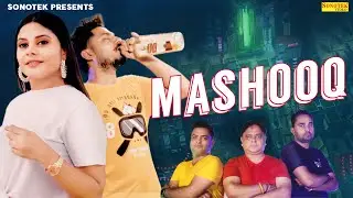 Mashooq | Tanya Dang | Charanjeet Sharma | Angrej Kumar | Aman Kumar | Chanpreet Channi | Sonotek