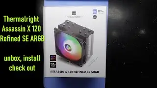 Thermalright Assassin X 120 Refined SE ARGB, unbox, install, walk around