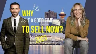 Why is this a good time to List a Property in Greater Vancouver? Fall 2023
