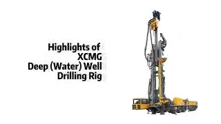 Highlights of XCMG Deep Water Well Drilling Rig