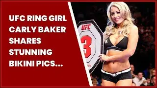 UFC RING GIRL CARLY BAKER SHARES STUNNING BIKINI PICS FROM SPAIN