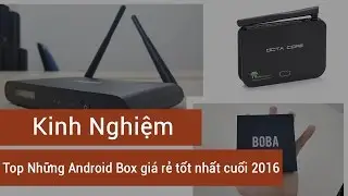 Top những Android TV Box gi&aacute; rẻ tốt nhất đ&aacute;ng mua nhất cuối năm 2016.