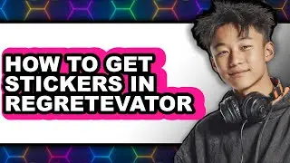 How to Get Stickers in Regretevator - Easy Guide