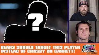 Bears Should TARGET This Player Instead Of Crosby Or Garrett! - Bears Talk #150