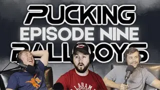 Pucking Ballboys | Episode 9