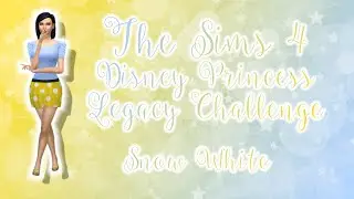 Let's Play The Sims 4: Disney Legacy Challenge - Part 1 Homewrecker Snow