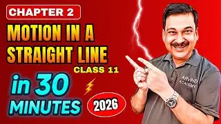 Motion in a Straight Line Class 11 One Shot 🔥 | Chapter 2 Physics in 30 Mins | 2026