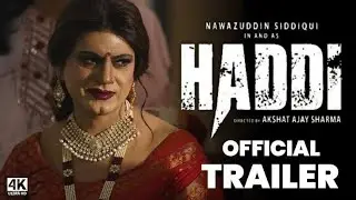 HADDI - OFFICIAL TRAILER | NAWAZUDDIN SIDDIQUI |AKSHAT AJAY SHARMA | NEW HINDI MOVIES