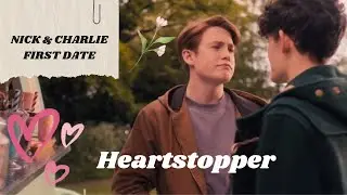 Nick & Charlie&rsquo;s First Date || Season 1, Episode 6 : &ldquo;Girls&rdquo; || Heartstopper
