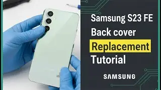 Samsung SM-S711B GALAXY S23 FE Back cover Replacement / Wymiana tylnej obudowy