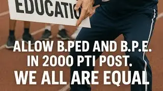 STAY ON PTI 2000 POST Agenda to add B.ped 1,2,3,4year ,B.pe, B.pes keep support Plz  saath dwo saare