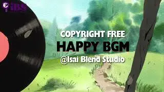 No Copyright BGM 43 &mdash; Happy BGM  | Feel Good Score | Free Music | Trending Music Isai Blend Studio