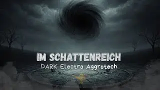 Im Schattenreich – Dark Electro Ballade 