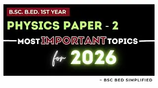  BSc B.Ed 1st Year | Physics Paper 2 &ndash; Syllabus Discussion + Most Important Topics | MGSU 2026 