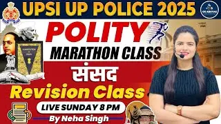 Polity MCQS Marathon Class| Indian Constitution Parliament Revision UPSI UP POLICE SSC by Neha Singh