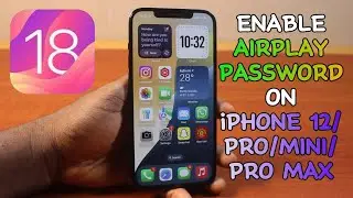 How to Enable AirPlay Receiver Password on iPhone 12/Pro/Mini/Pro Max on iOS 18