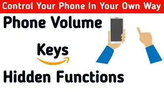 PHONE Volume Keys Amazing HIDDEN Functions you don't Know | Control your Phone in your own way.