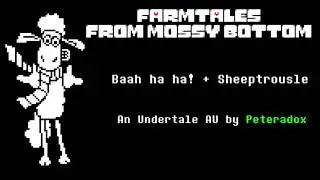 [Undertale AU] Farmtales From Mossy Bottom - Baah ha ha! + Sheeptrousle
