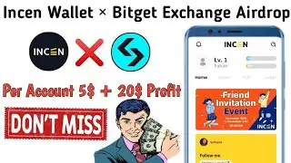 Incen Wallet Airdrop || Per Account 5$ + 5$ Per Refer🔥|| Bitget Exchange Get Up To 20$ USDT Free ||