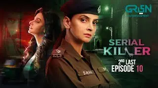 Serial Killer 2nd Last Ep 10 | Saba Qamar | Faiza Gillani | Sabeena Farooq  Multiverse Entertainment