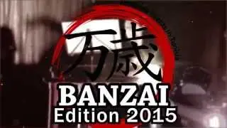 Banzai 2015  : Step Into  The Next Stage