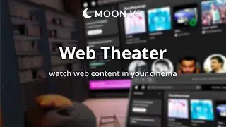 Web Theater Is Coming to Moon&mdash; Immersive Web Video Viewing as a Premium Add-On