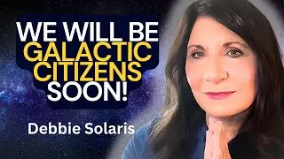 GALACTIC Historian & AKASHIC Records Reader- DEBBIE SOLARIS shares the FUTURE of Planet EARTH!