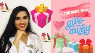 Giveaway | My 100th Video Giveaway | Products from The Body Shop | Afreen Sadiq |